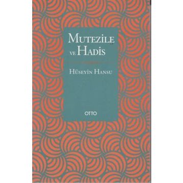 MUTEZILE VE HADIS - HÜSEYİN HANSU