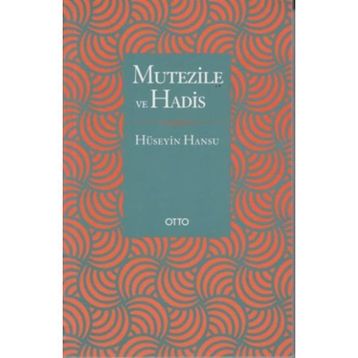 MUTEZILE VE HADIS - HÜSEYİN HANSU