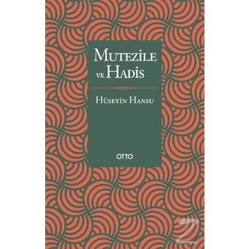 MUTEZILE VE HADIS - HÜSEYİN HANSU