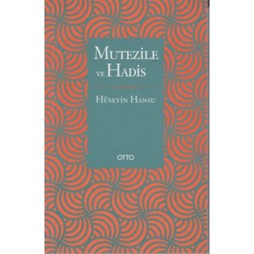 MUTEZILE VE HADIS - HÜSEYİN HANSU