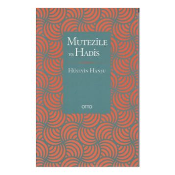 MUTEZILE VE HADIS - HÜSEYİN HANSU