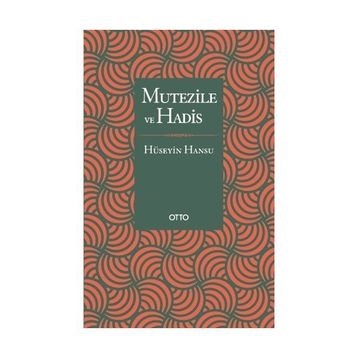 MUTEZILE VE HADIS - HÜSEYİN HANSU