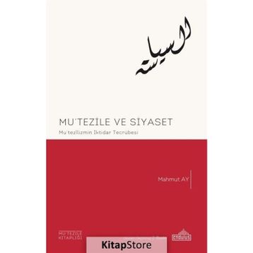 Mu’tezile ve Siyaset - Mahmut Ay