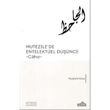 Mutezile’de Entelektüel Düşünce - Mustafa Köse
