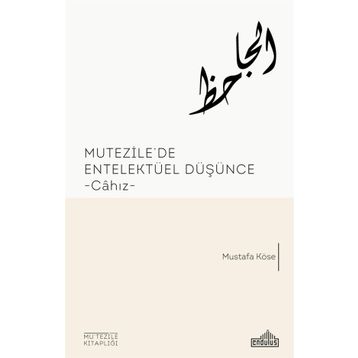 Mutezile’de Entelektüel Düşünce - Mustafa Köse