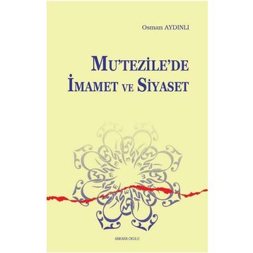 Mutezilede İmamet ve Siyaset - Osman Aydınlı