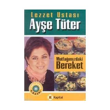 MUTFAĞIMIZDAKİ BEREKET (CILTLI) - AYŞE TÜTER