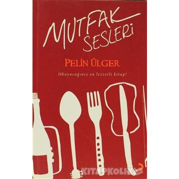 MUTFAK SESLERI - PELIN ÜLGER
