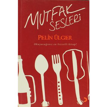 MUTFAK SESLERI - PELIN ÜLGER