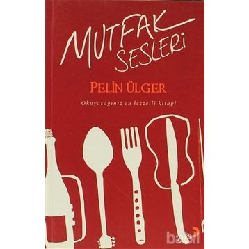 MUTFAK SESLERI - PELIN ÜLGER