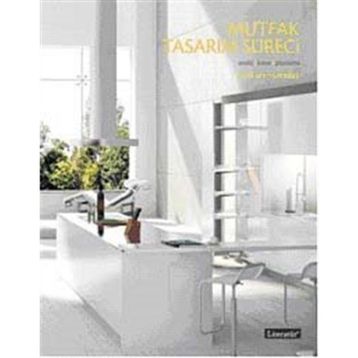 MUTFAK TASARIM SÜRECİ ANALIZ, KARAR, PLANLAMA - DENIZ AYŞE YAZICIOĞLU