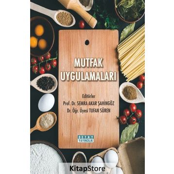 Mutfak Uygulamaları - Semra Akar Şahingöz