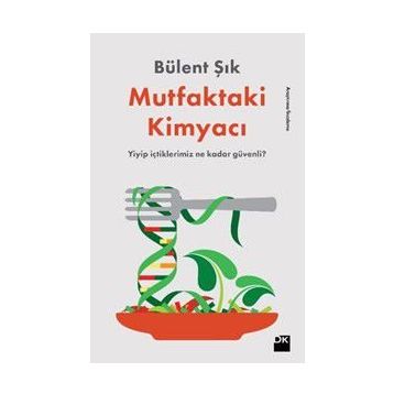 Mutfaktaki Kimyacı - Bülent Şık