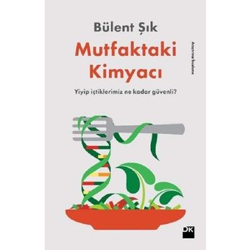 Mutfaktaki Kimyacı - Bülent Şık