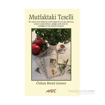 Mutfaktaki Teselli - Özlem Birsel Graves