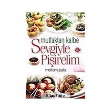 MUTFAKTAN KALBE SEVGIYLE PİŞİRELİM - MELTEM PALA