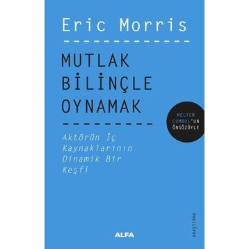 Mutlak Bilinçle Oynamak Eric Morris