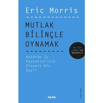 Mutlak Bilinçle Oynamak Eric Morris