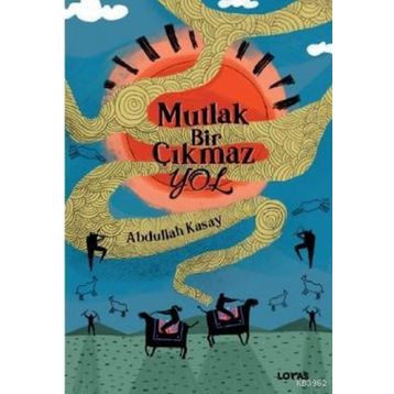 Mutlak Bir Çıkmaz Yol - Abdullah Kasay