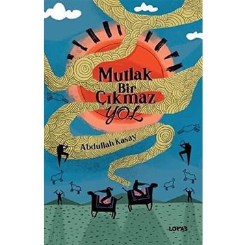 Mutlak Bir Çıkmaz Yol - Abdullah Kasay