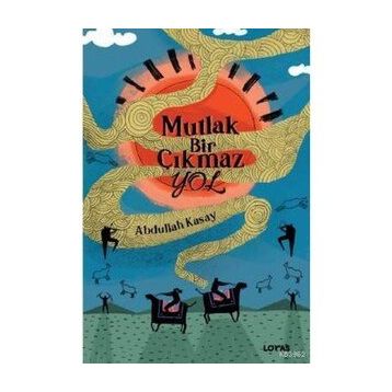 Mutlak Bir Çıkmaz Yol - Abdullah Kasay