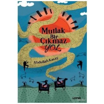 Mutlak Bir Çıkmaz Yol - Abdullah Kasay
