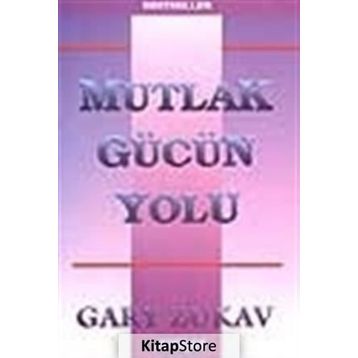 Mutlak Gücün Yolu - Gary Zukav