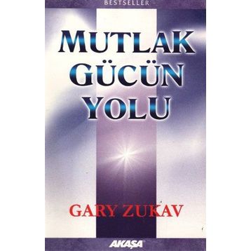 Mutlak Gücün Yolu - Gary Zukav
