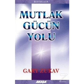 Mutlak Gücün Yolu - Gary Zukav