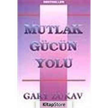 Mutlak Gücün Yolu - Gary Zukav