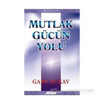 Mutlak Gücün Yolu - Gary Zukav
