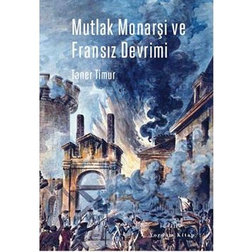 Mutlak Monarşi ve Fransız Devrimi - Taner Timur