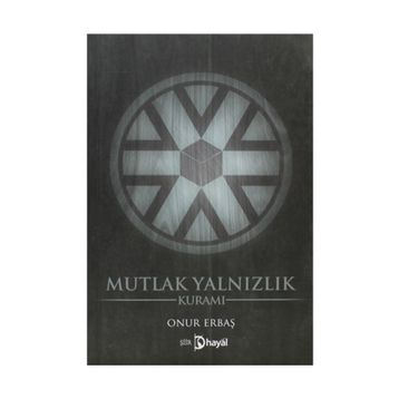 MUTLAK YALNIZLIK KURAMI - ONUR ERBAŞ