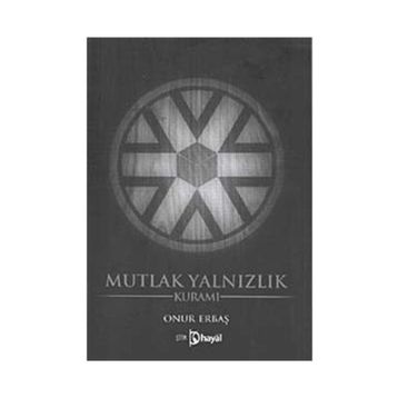 MUTLAK YALNIZLIK KURAMI - ONUR ERBAŞ