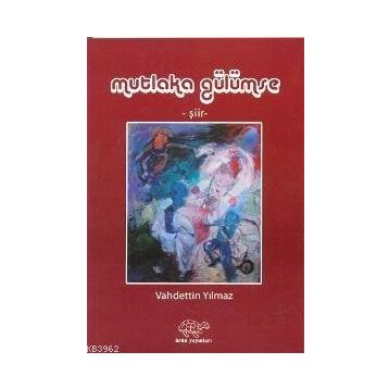 MUTLAKA GÜLÜMSE - VAHDETTIN YILMAZ