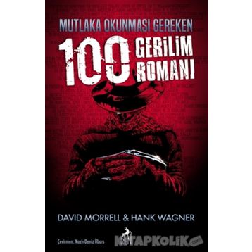 Mutlaka Okunması Gereken 100 Gerilim Romanı - David Morrell