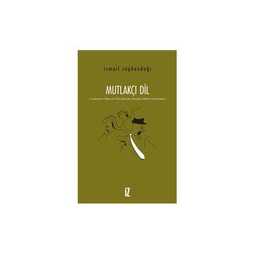 Mutlakçı Dil - İsmail Süphandağı