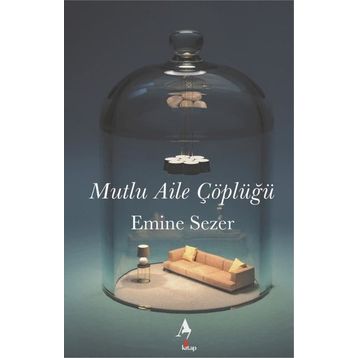 Mutlu Aile Çöplüğü - Emine Sezer