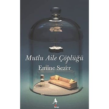 Mutlu Aile Çöplüğü - Emine Sezer