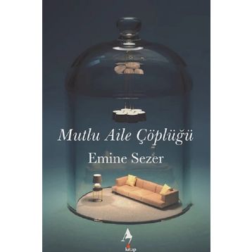 Mutlu Aile Çöplüğü - Emine Sezer