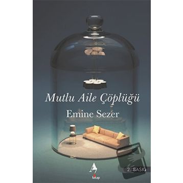 Mutlu Aile Çöplüğü - Emine Sezer