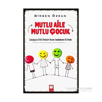 Mutlu Aile Mutlu Çocuk - Birsen Özkan