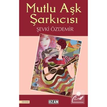 Mutlu Aşk Şarkıcısı - Şevki Özdemir