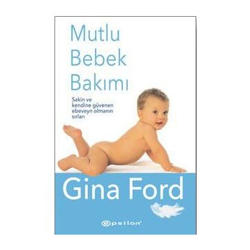 Mutlu Bebek Bakımı - Gina Ford