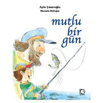 MUTLU BIR GÜN - AYLA ÇINAROĞLU