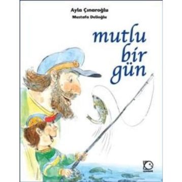 MUTLU BIR GÜN - AYLA ÇINAROĞLU