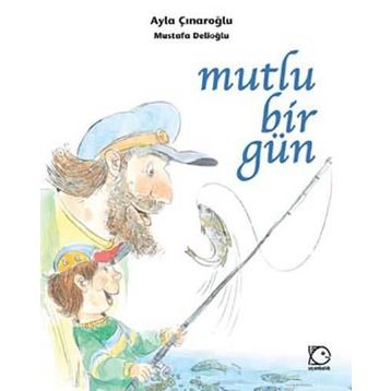 MUTLU BIR GÜN - AYLA ÇINAROĞLU