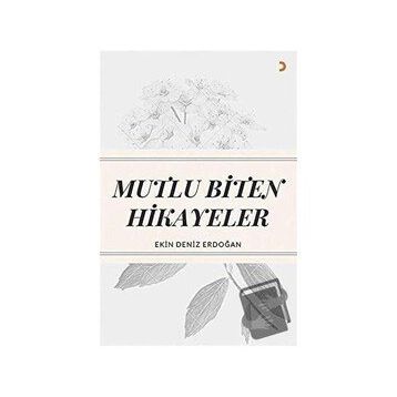 Mutlu Biten Hikayeler - Ekin Deniz Erdoğan