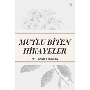 Mutlu Biten Hikayeler - Ekin Deniz Erdoğan