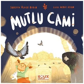 Mutlu Cami - Süreyya Ülker Aydın - Gülce Kitap
